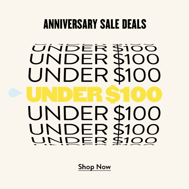 Anniversary Sale deals under $100.