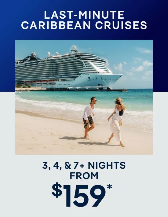 Last-Minute Cruises – 3, 4, & 7+ Nights – Click to View Cruises & Book Now Last-Minute Cruises – 3, 4, & 7+ Nights – Click to View Cruises & Book Now