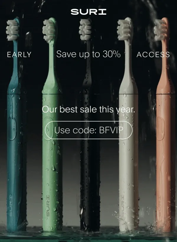 suri - early access - save up to 30% - our best sale this year - use code: discount code