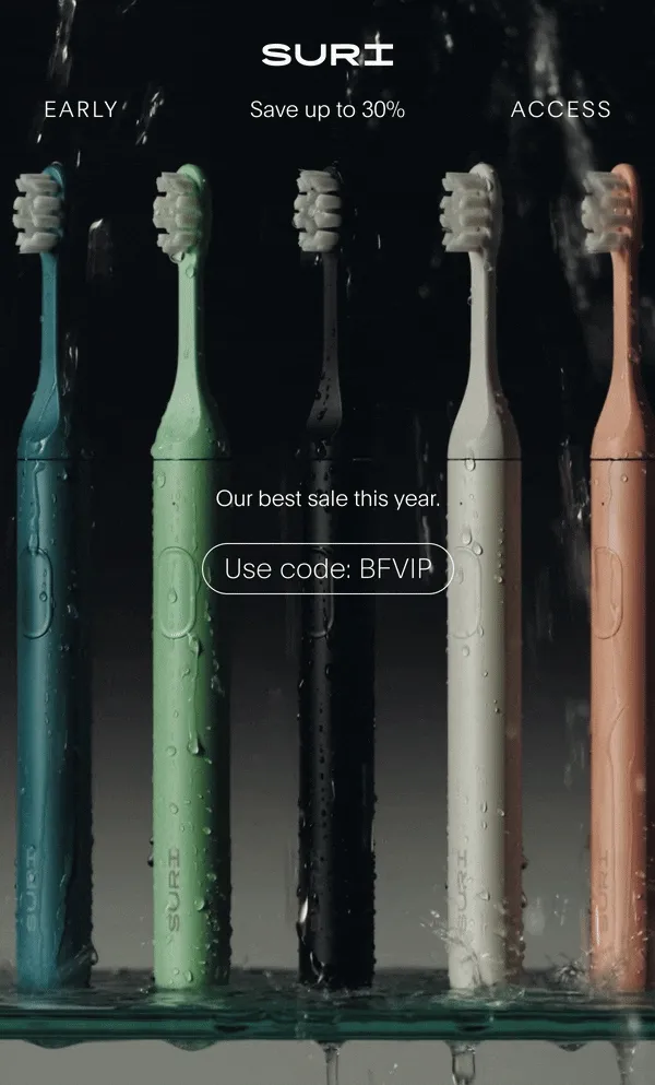 suri - early access - save up to 30% - our best sale this year - use code: discount code