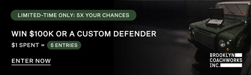 Win $100K or a custom Defender - 4X Entires Ended Sunday