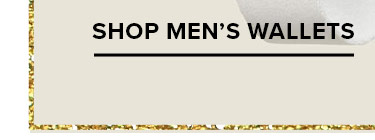 SHOP MEN'S WALLETS
