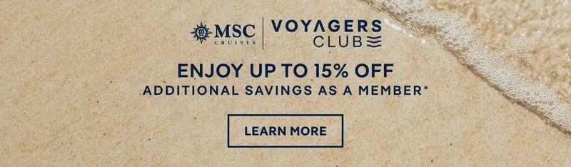MSC&nbsp;Voyagers Club – Enjoy Up to 15% Off Additional Savings as a Member* – Click to Learn More