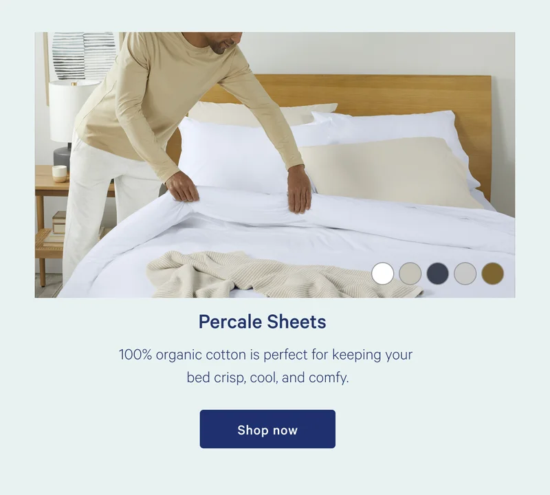 Percale Sheets >> 100% organic cotton is perfect for keeping your bed crisp, cool, and comfy. >> Shop now >>