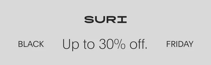 suri - black friday - up to 30% off.