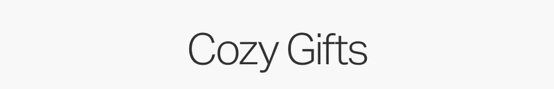 Cozy Gifts