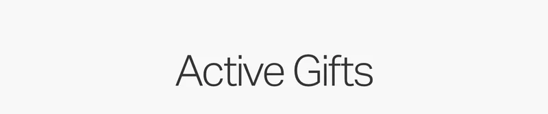 Active Gifts