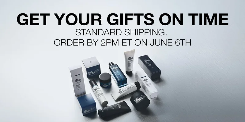 GET YOUR GIFTS ON TIME | Standard Shipping | Order by 2PM ET on June 6th