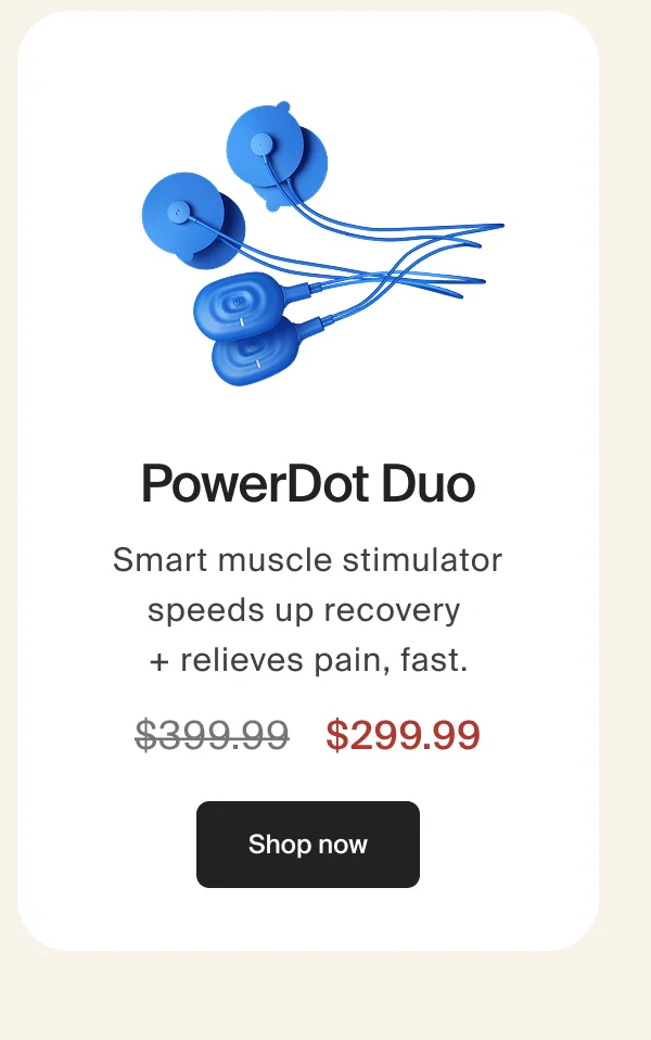 PowerDot Duo | Smart muscle stimulator speeds up recovery  + relieves pain, fast. | $299.99 | Shop now