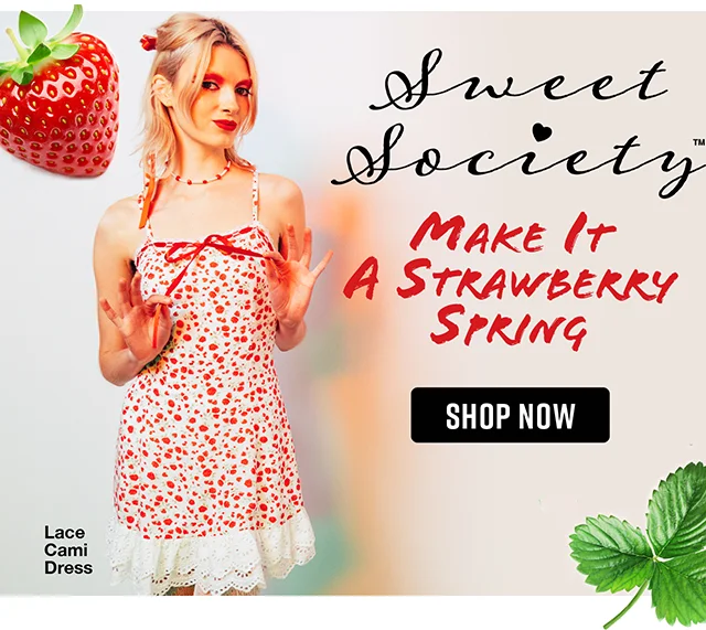Sweet Society - Make It A Strawberry Spring! Shop Now