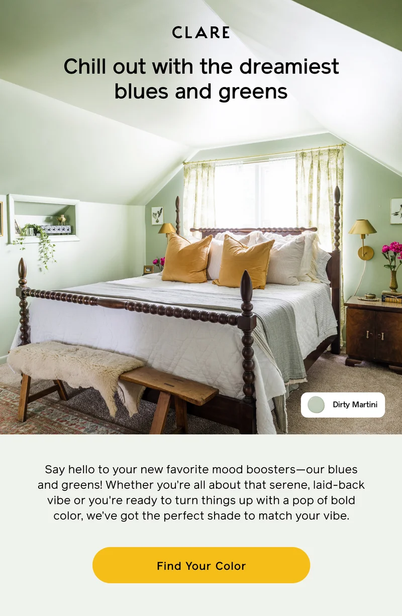 Chill out with the dreamiest blues and greens. Say hello to your new favorite mood boosters—our blues and greens! Whether you're all about that serene, laid-back vibe or you're ready to turn things up with a pop of bold color, we've got the perfect shade to match your vibe. Find Your Color