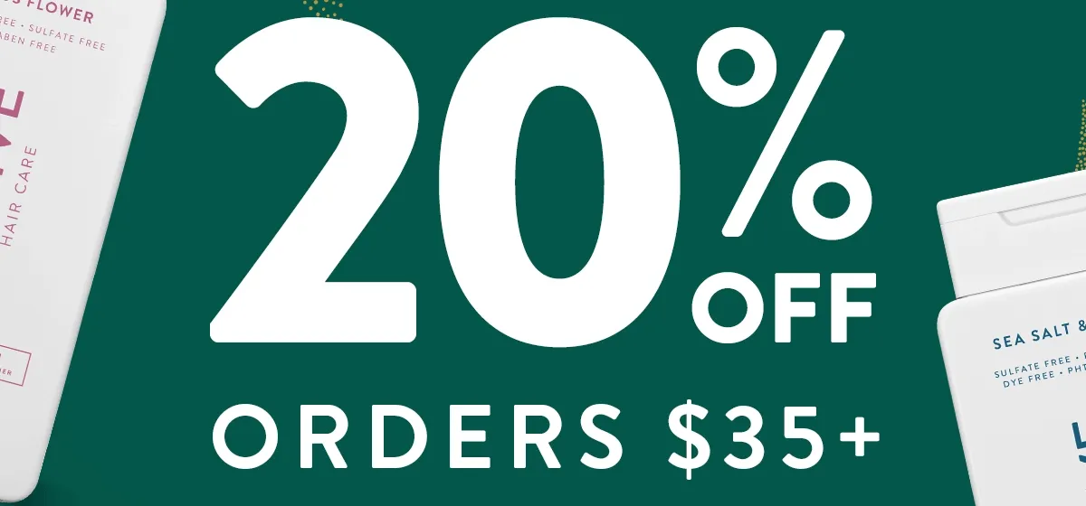 20% OFF | ORDERS $35+