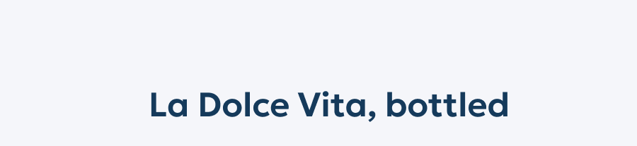 La Dolce Vita, bottled