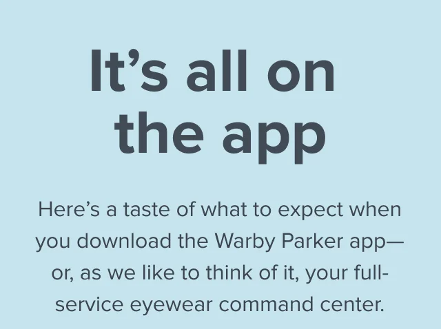 It's all on the app