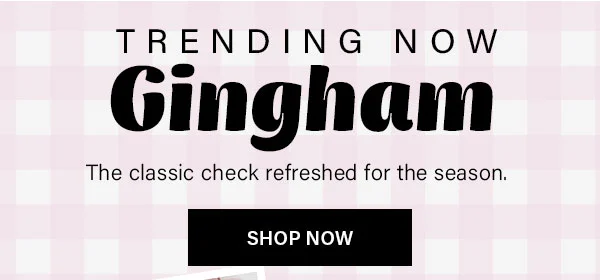 Trending Now - Gingham