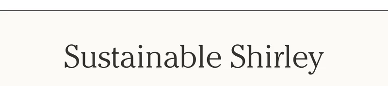 Sustainable Shirley