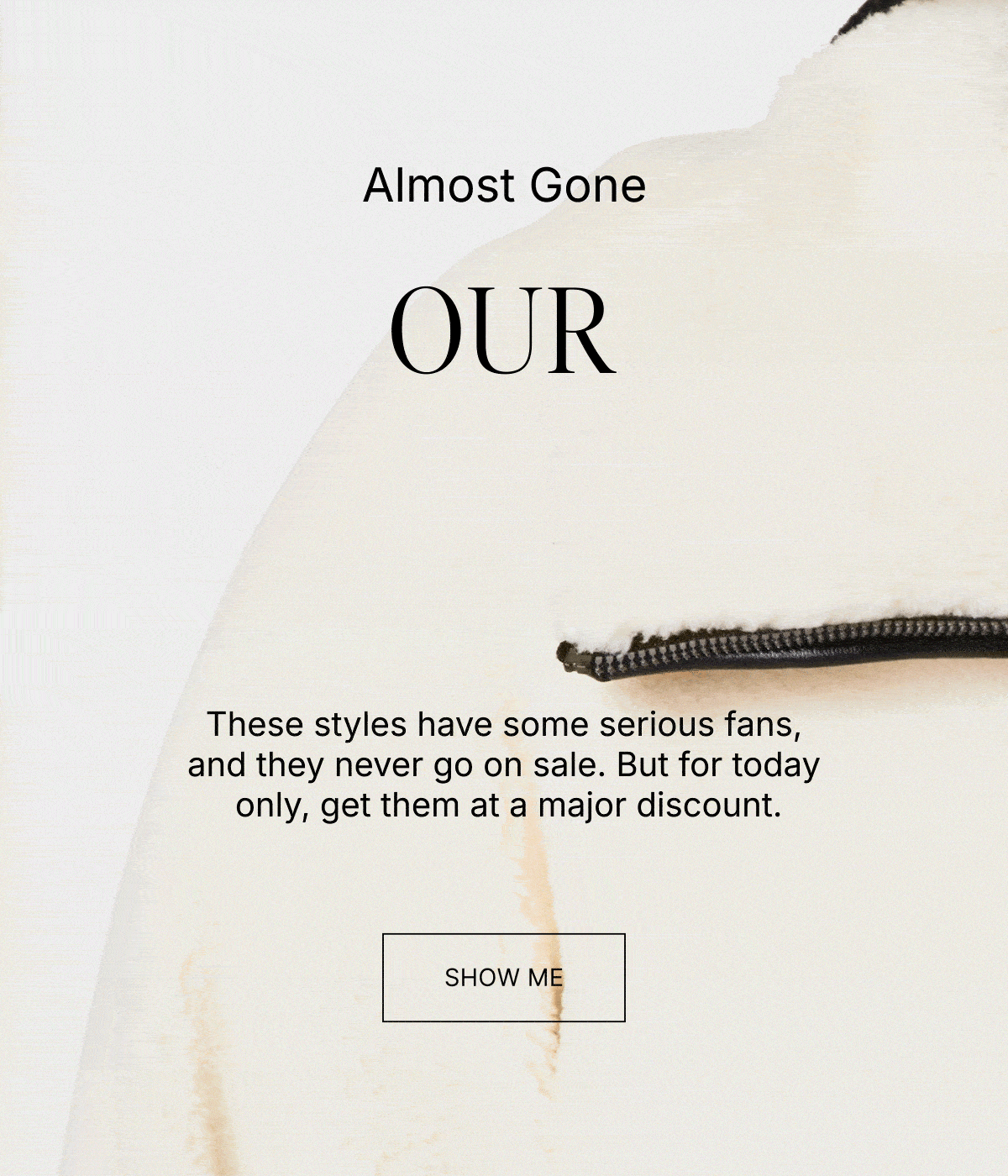 ALMOST GONE OUR SOFTEST STEAL