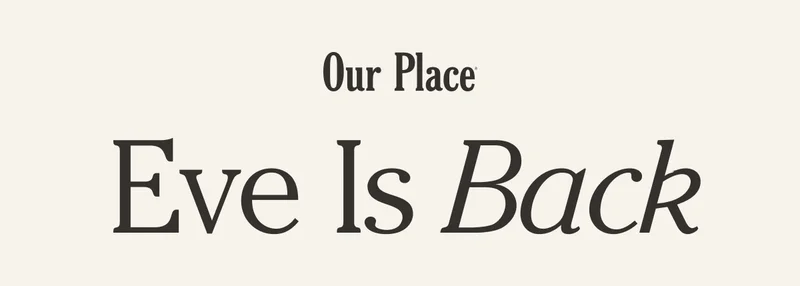Our Place | Eve Is Back