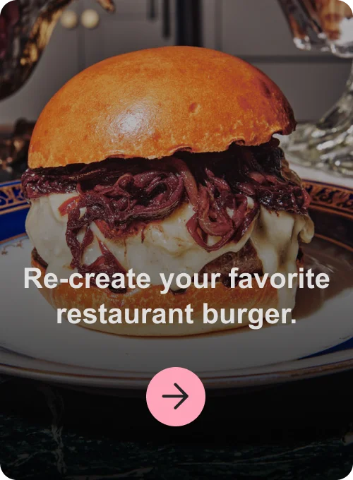 Re-create your favorite restaurant burger.