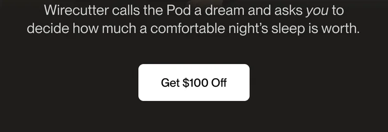 Wirecutter calls the Pod a dream and asks you to decide how much a comfortable night’s sleep is worth.​​​​​​​​​​​