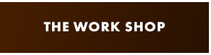 The Work Shop
