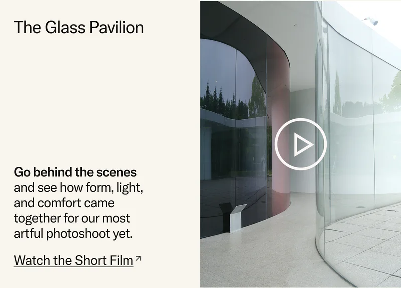 Go behind the scenes and see how form, light, and comfort came together for our most artful photoshoot yet. Watch the Short Film