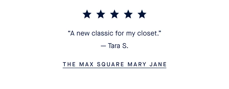 ★★★★★ “A new classic for my closet.” - Tara S. THE MAX SQUARE MARY JANE