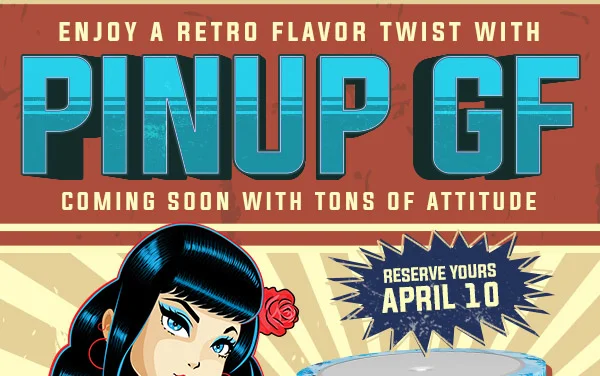 PINUP GF COMING SOON WITH TONS OF ATTITUDE!