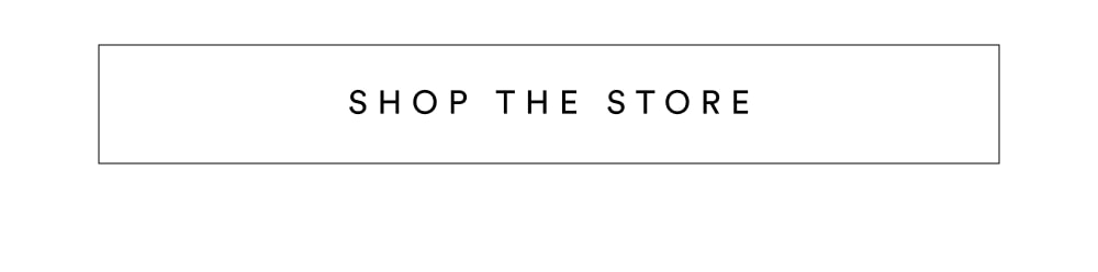 [ Shop the Store ]