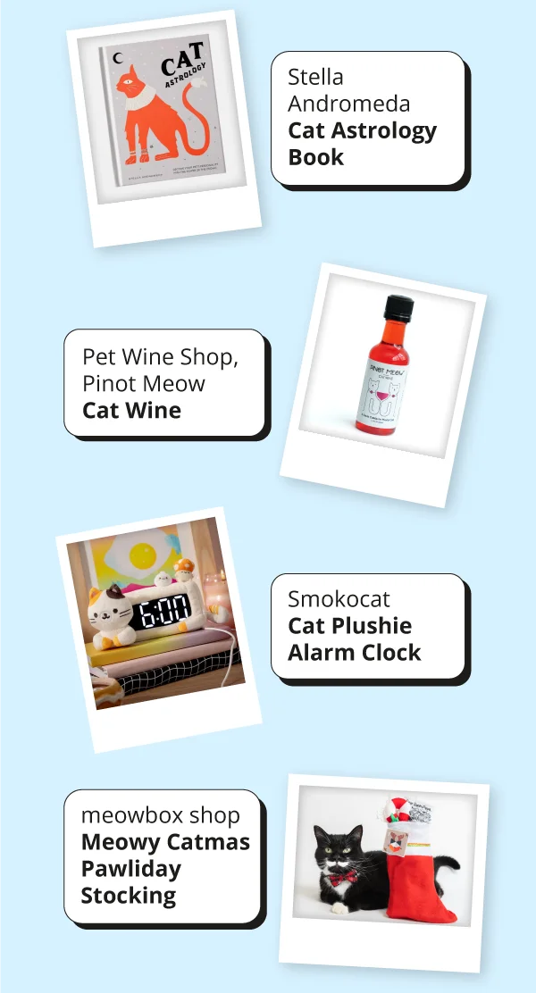 Stella Andromeda Cat Astrology Book, Pet Wine Shop, Pinot Meow Cat Wine, Smokocat Cat Plushie Alarm Clock, meowbox shop Meowy Catmas Pawliday Stocking and more.