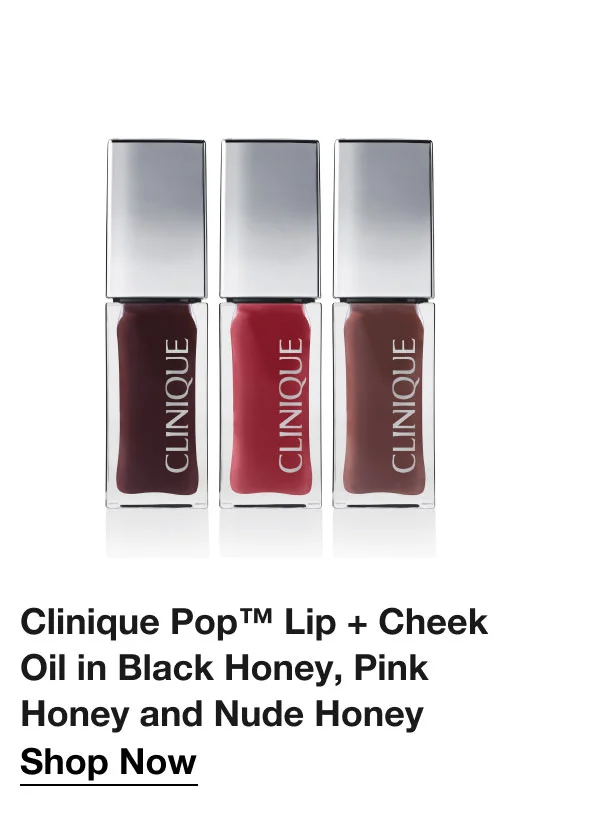 Clinique Pop™ Lip + Cheek Oil in Black Honey, Pink Honey and Nude Honey | Shop Now
