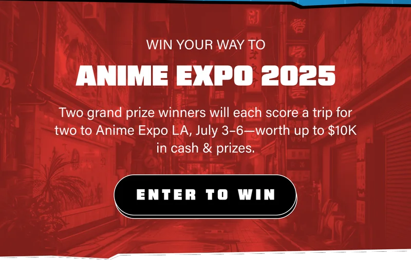 Two grand prize winners will each score a trip for two to Anime Expo LA, July 3–6 — plus up to $10K in cash & prizes.