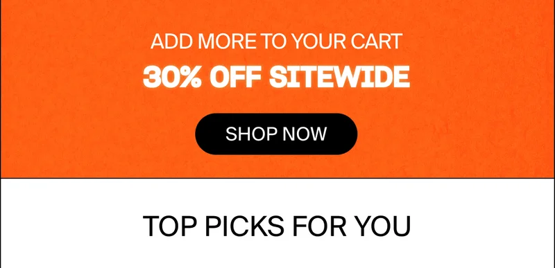 Add more to your cart. 30% Off Sitewide