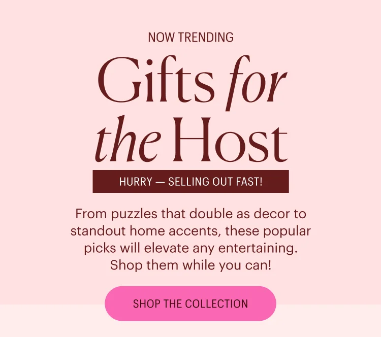 Now Trending: Gifts for the Host - Hurry, selling out fast!