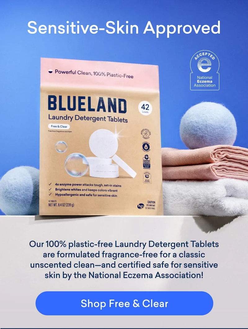 Our 100% plastic-free Laundry Detergent Tablets are formulated fragrance-free and certified safe for sensitive skin by the National Eczema Association. Shop Free & Clear