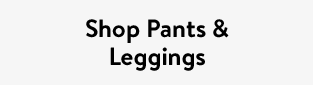 Shop Pants & Leggings