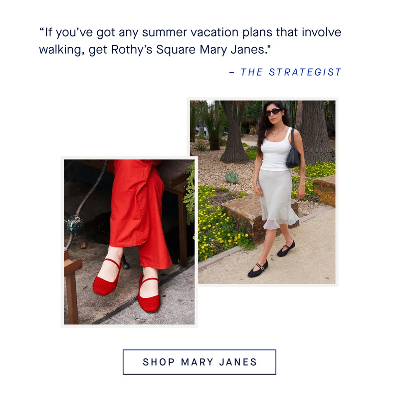 ''If youβve got any summer vacation plans that involve walking, get Rothyβs Square Mary Janes.'' βThe Strategist SHOP MARY JANES ''If youβve got any summer vacation plans that involve walking, get Rothyβs Square Mary Janes.'' βThe Strategist SHOP MARY JANES
