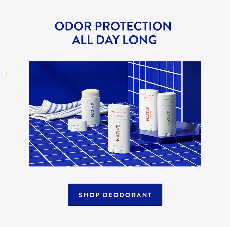 ODOR PROTECTION ALL DAY LONG | SHOP DEODORANT