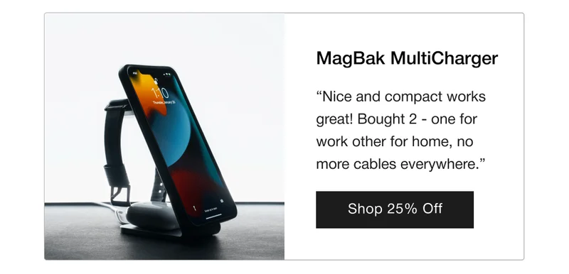 MagBak MultiCharger: “Nice and compact works great! Bought 2 - one for work other for home, no more cables everywhere.”