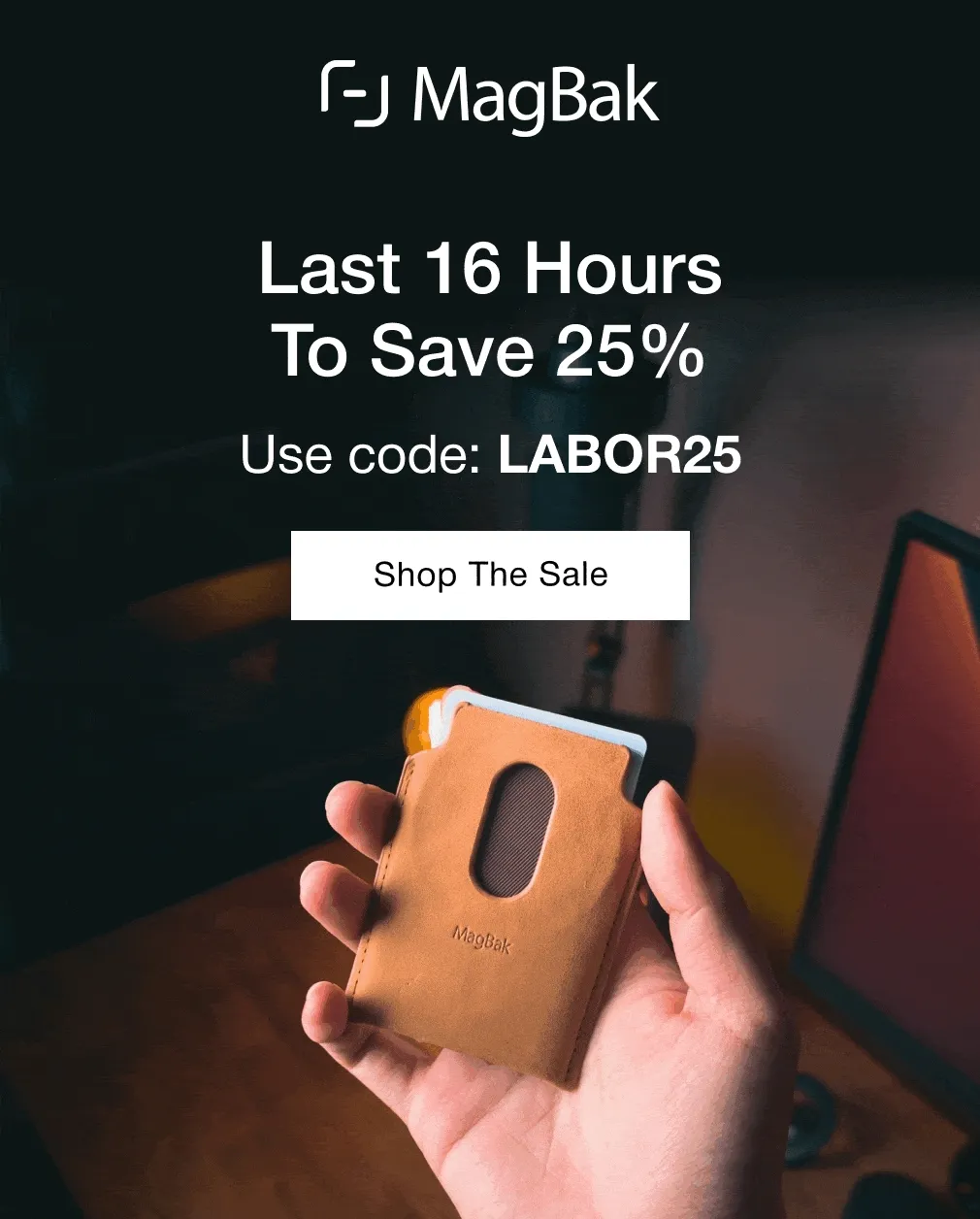 Last 16 Hours To Save 25%. Use code: discount code. Our Labor Day Sale ends today at 11:59 PM EST. Explore our collections below and find a product that truly reflects your unique style.
