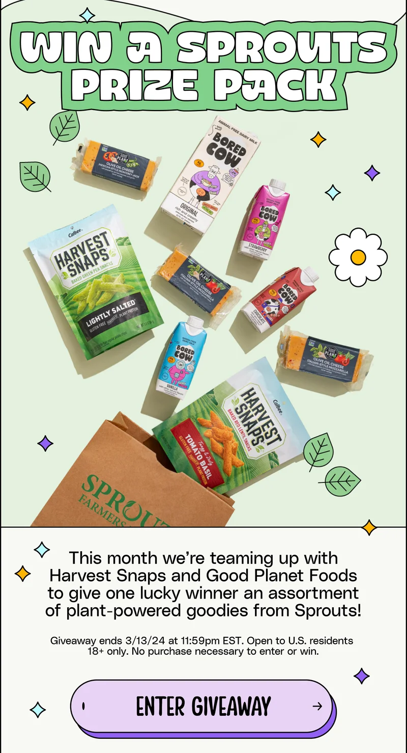 Win a sprouts prize pack. This month we’re teaming up with Harvest Snaps and Good Planet Foods to give one lucky winner an assortment of plant-powered goodies from Sprouts! Giveaway ends 3/13/24 at 11:59pm EST. Open to U.S. residents  18+ only. No purchase necessary to enter or win. Enter giveaway.