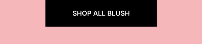 SHOP ALL BLUSH