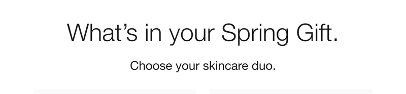 What's in your Spring Gift. Choose your skincare duo.