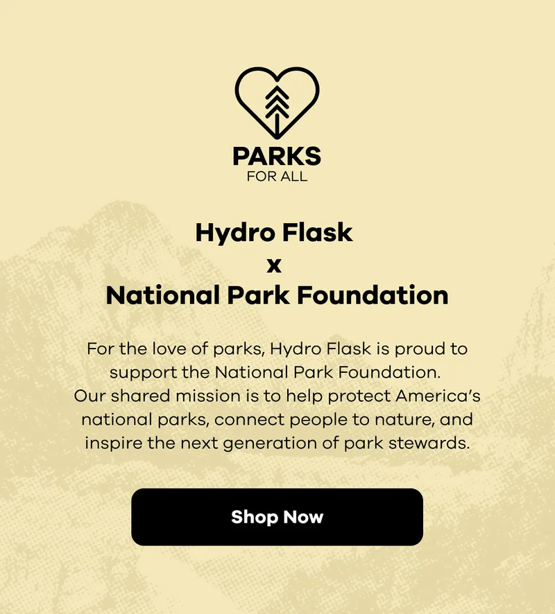 Hydro Flask x National Parks Foundation - Shop Now