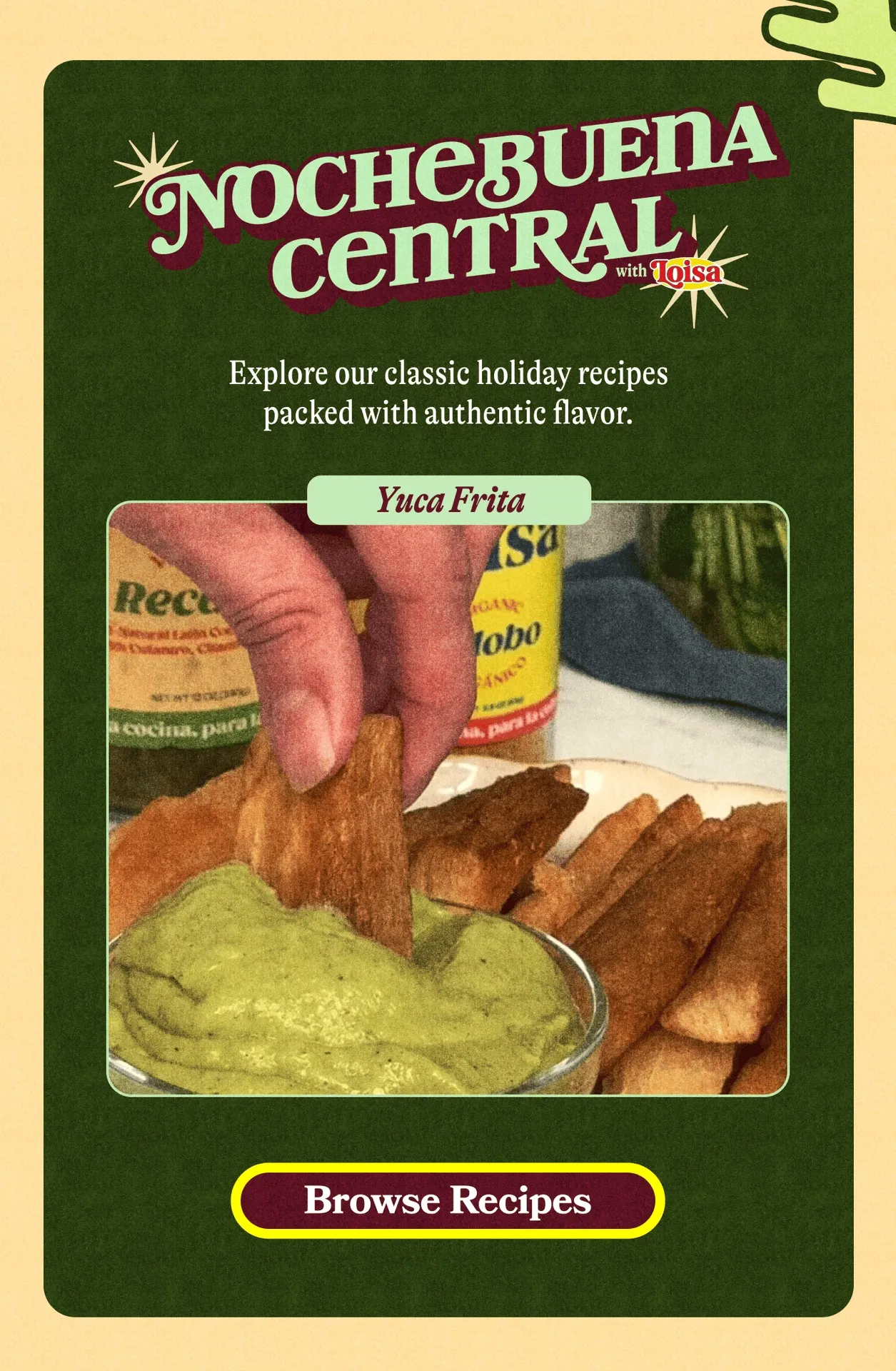 Nochebuena Central Explore our classic holiday recipes packed with authentic flavor. Browse Recipes