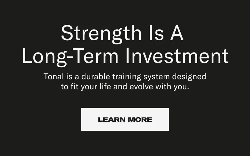 Strength is a long-term investment. Learn More