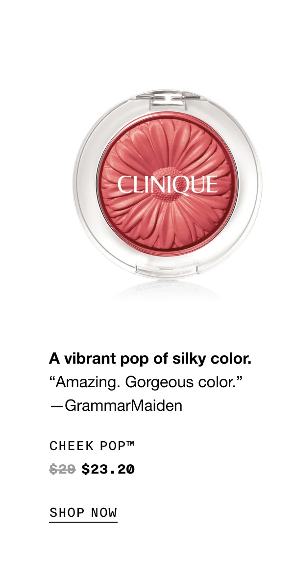 A vibrant pop of silky color. “Amazing. Gorgeous color.” —GrammarMaiden Cheek Pop™ $23.20 SHOP NOW
