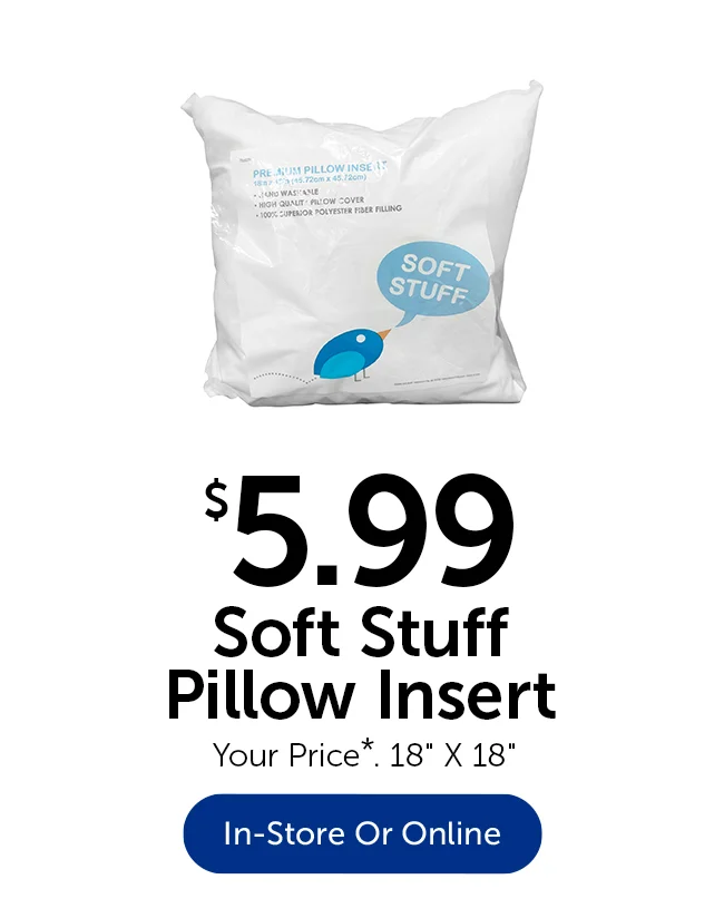 $5.99 Soft Stuff Pillow Insert