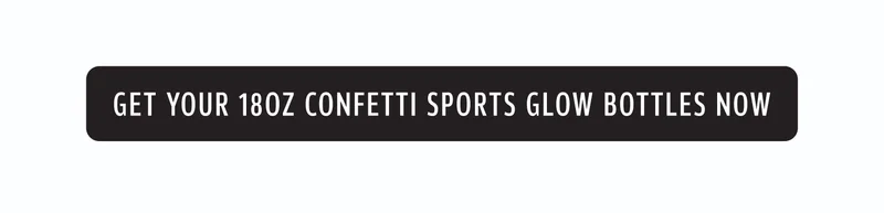 Get Your 18oz Confetti Sports Glow Bottles Now