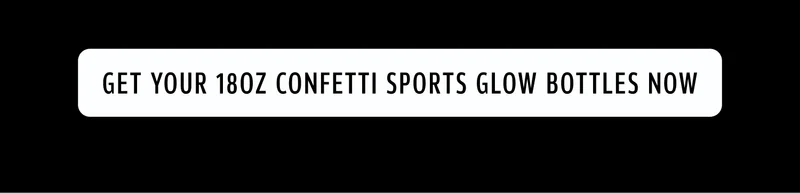 Get Your 18oz Confetti Sports Glow Bottles Now